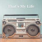 That’s My Life